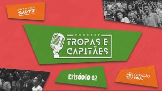 PODCAST TROPAS E CAPITÃES  Ep2 [upl. by Kaja488]