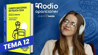 Tema 12  Cuerpo Nacional de Policía Temario Sintetizado [upl. by Hasheem]