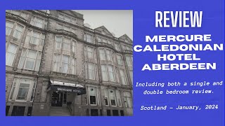 Review Mercure Caledonian Hotel Aberdeen Scotland  January 2024 [upl. by Ayr]