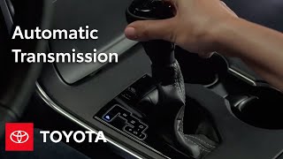 Toyota HowTo Automatic Transmission  Toyota [upl. by Yeliak]