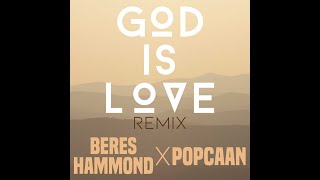 Beres Hammond amp Popcaan  God Is Love Remix [upl. by Ramburt]