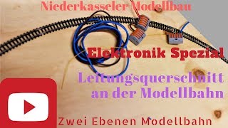 Leitungsquerschnitt Stromversorgung bei Niederkasseler Modellbau Moba Modelleisenbahn Elektronik [upl. by Graubert]