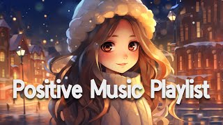 Positive Vibes Music 🌻 Top 100 Chill Out Songs Playlist  Romantic English Songs With Lyrics [upl. by Paddie58]