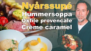 Nyårssupé  Oxfilé Provencale  Hummersoppa med brie  Créme Caramel [upl. by Sprage]