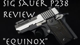 Sig Sauer P238 quotEquinoxquot Review [upl. by Fionnula314]