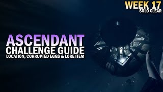 Ascendant Challenge Week 17 Guide  Corrupted Eggs Lore Item Location amp Solo Clear [upl. by Tocci]