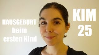 KIM 25  Hausgeburt beim ersten Kind  starkestimmen [upl. by Warder]