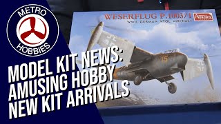 New model kits from Amusing Hobby  PLUS Max builds a Weserflug P1003 The Model Kit News Report [upl. by Negroj518]