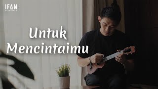 Untuk Mencintaimu  Seventeen Ukulele version by Ifan Seventeen 01 [upl. by Ewnihc]