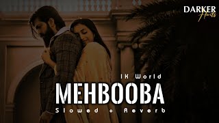 Mehbooba  Lofi  Slowed  Reverb  lofi song love  KGF 2  chillout mix  IK World [upl. by Korns911]