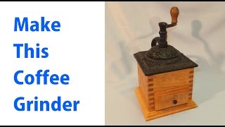 Making a Coffee Grinder  woodworkweb [upl. by Nelie]