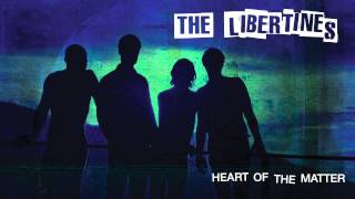 The Libertines  Heart Of The Matter [upl. by Asilef861]