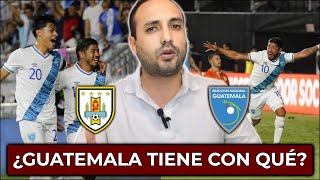 ¿GUATEMALA LE PUEDE GANAR A COSTA RICA  EMPATA 11 VS URUGUAY [upl. by Itin]