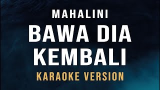 Bawa Dia kembali  Mahalini Karaoke [upl. by Leeann749]