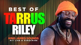 🔥 BEST OF TARRUS RILEY  VOL 1 SUPERMAN SHES ROYAL JUST THE WAY YOU ARE  KING JAMES [upl. by Anwahsal]