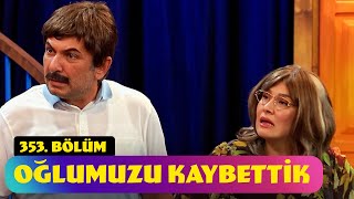 Oğlumuzu Kaybettik  353 Bölüm Güldür Güldür Show [upl. by Haral473]