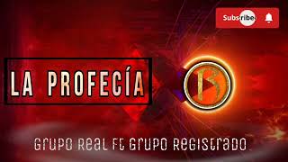 La Profecía  Grupo Real ft Grupo Registrado de Mazatlán Sinaloa 🔥 [upl. by Hadihahs]