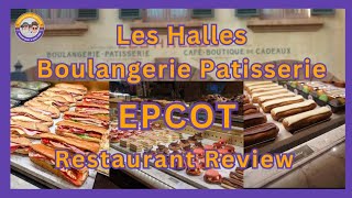 EPCOT Restaurant Review l Les Halles Boulangerie Patisserie l France Pavillion l 2023 [upl. by Tybalt886]