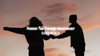 Suno Na Sangemarmar  SlowedReverb  Youngistaan  Arijit Singh  LOFI WALA🫠😘 lofi100k [upl. by Nitreb]