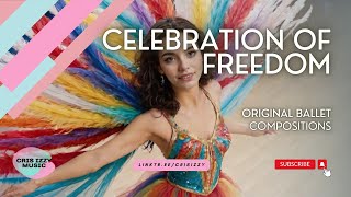 Celebration of Freedom Orchestral Ballet [upl. by Zullo]