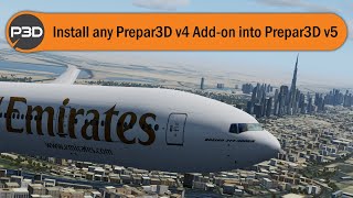 Tutorial  Install Any Prepar3D v4 Addon into Prepar3D v5 Works with all PMDG Aircraft [upl. by Oluap]