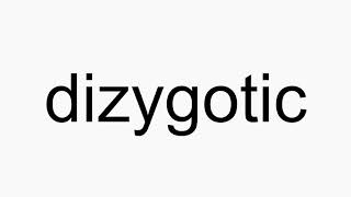 How to pronounce dizygotic [upl. by Marjorie]