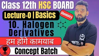 L0 10 Halogen Derivatives Class 12th Chemistry newindianera conceptbatch [upl. by Gnous974]