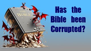 Has the Bible been Corrupted [upl. by Ecyle]