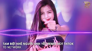 Tạm Biệt Nhé Người Anh Yêu Remix Kaisoul TD Mix  Thay Lòng Remix Hót Trend Tiktok 2023 [upl. by Nollahs]