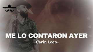 Carin Leon  Me Lo Contaron Ayer LETRA [upl. by Evie]