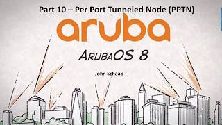 ArubaOS 82 Series Part 10  Per Port Tunneled Node PPTN [upl. by Keeryt]