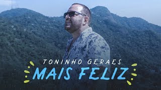 Toninho Geraes  Mais Feliz Clipe Oficial [upl. by Primrose]