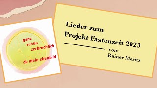 Lieder zum Projekt Fastenzeit 2023 [upl. by Buller]