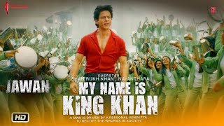 My Name Is King Khan  Jawan Song  Shah Rukh Khan  Nayanthara  Jawan  SRK  Zinda Banda Song [upl. by Emerald338]