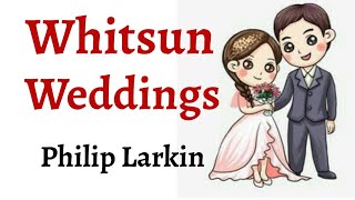 Whitsun Weddings by Philip Larkin Summary [upl. by Esoj]