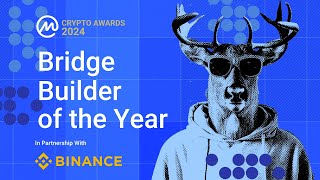 Bridge Builder of the Year  CoinMarketCap Crypto Awards 2024 [upl. by Utir]