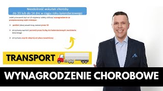 Kiedy i jakiej wysokości wynagrodzenie chorobowe  BRANŻA TRANSPORTOWA [upl. by Armilla207]