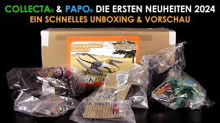 Papo ® amp Collecta ® Die ersten Neuheiten 2024  ein schnelles Unboxing amp Vorschau  Anfang Mai 2024 [upl. by Arodnahs]