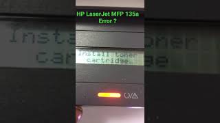 HP LaserJet MFP 135a Error Toner cartridge installation  Short [upl. by Cecilio705]