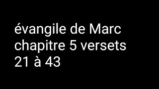 évangile de Marc chapitre 5 versets 21 à 43 [upl. by Sivatco]