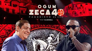 Zeca Pagodinho 40 anos Ao Vivo  quotOgumquot feat Djonga CLIPE OFICIAL [upl. by Phalan]