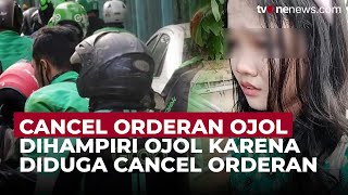 Diduga Sering Cancel Orderan Perempuan Ini Dihampiri Sejumlah Ojek Online  OneNews Update [upl. by Nomor611]