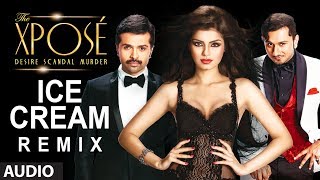 The Xpose  Ice Cream Remix Full Audio Song  Yo Yo Honey Singh Himesh Reshammiya [upl. by Ilbert]