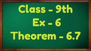 Class  9th Ex  6 Theorem 67 Lines and Angles Maths NCERT CBSE [upl. by Ioab]