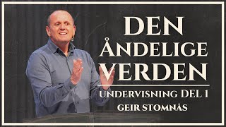 Den åndelige verden Del 1  Geir Stomnås  Undervisning [upl. by Anirbaz317]