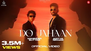 DO JAHAAN  OFFICIAL VIDEO  MANINDER BUTTAR  ADITYA RIKHARI  PUNJABI SONG 2023 [upl. by Dahij]