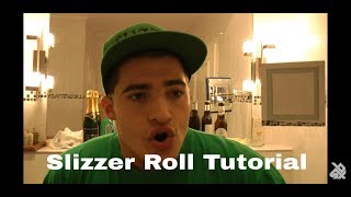 Slizzer Roll Tutorial Wunknown [upl. by Ahsikcin]