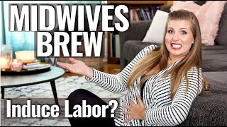 Midwives Brew to Induce Labor Naturally Is it Safe  Sarah Lavonne [upl. by Ahsinor352]