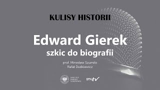 EDWARD GIEREK – szkic do biografii – cykl Kulisy historii odc 112 [upl. by Seebeck]