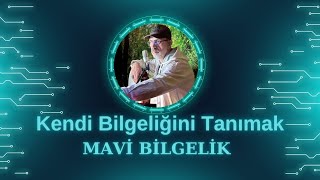 KENDİ BİLGELİĞİNİ TANIMAK  MAVİ BİLGELİK [upl. by Annais]